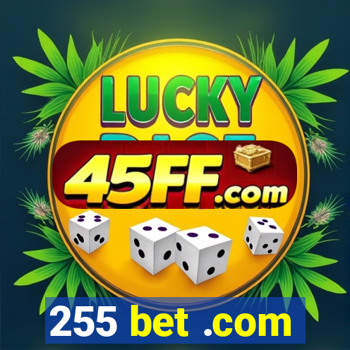 255 bet .com